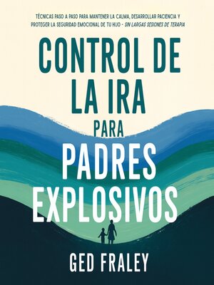 cover image of Control de la Ira para Padres Explosivos
